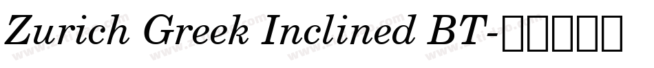 Zurich Greek Inclined BT字体转换
